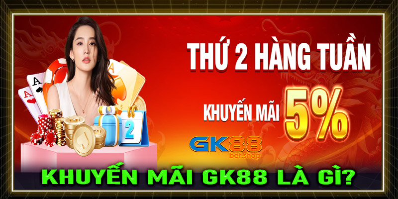 Giới thiệu sơ lược về khuyến mãi GK88 là gì?