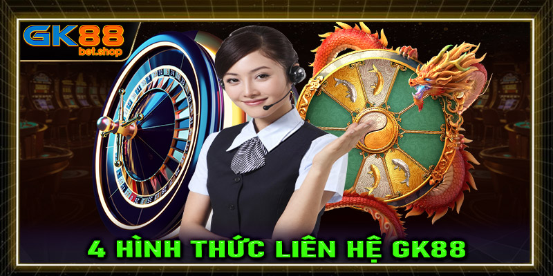 Hướng dẫn liên hệ GK88 thông quan 4 bước cực kỳ đơn giản 